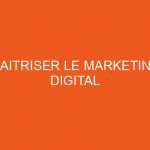 Le Blog Web, Communication et Marketing | Maitriser le marketing digital
